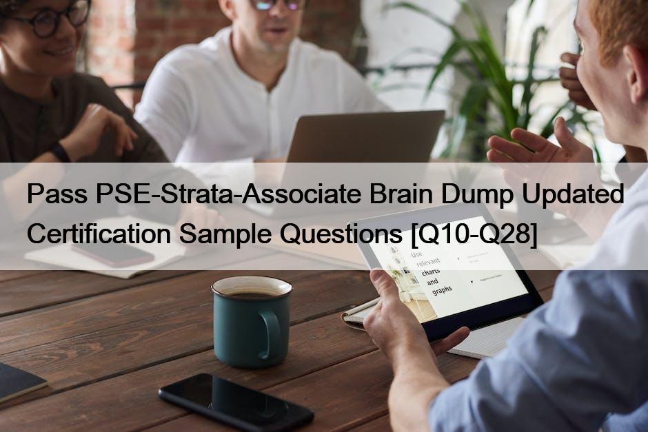 Pass PSE-Strata-Associate Brain Dump Updated Certification Sample Questions [Q10-Q28]