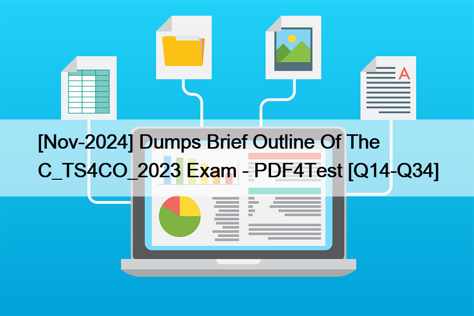 [Nov-2024] Dumps Brief Outline Of The C_TS4CO_2023 Exam – PDF4Test [Q14-Q34]